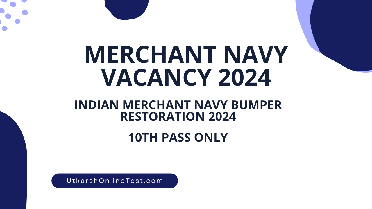 Merchant Navy Recruitment 2024 Indian Merchant Navy Bumper Restoration