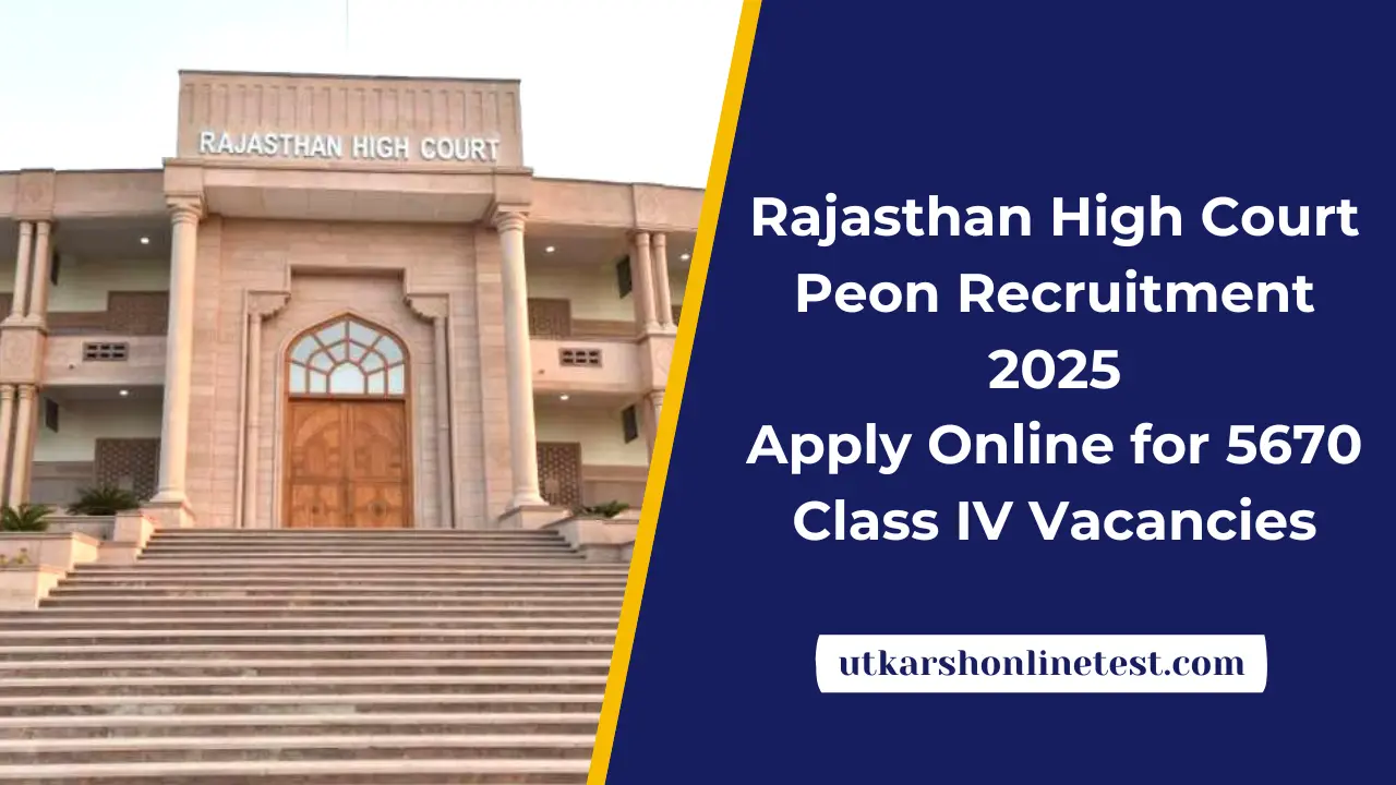 Rajasthan High Court Peon Recruitment 2025: Apply Online for 5670 Class IV Vacancies