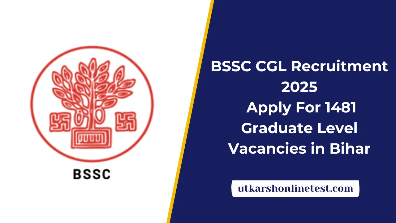 BSSC CGL Recruitment 2025: Apply For 1481 Graduate Level Vacancies in Bihar