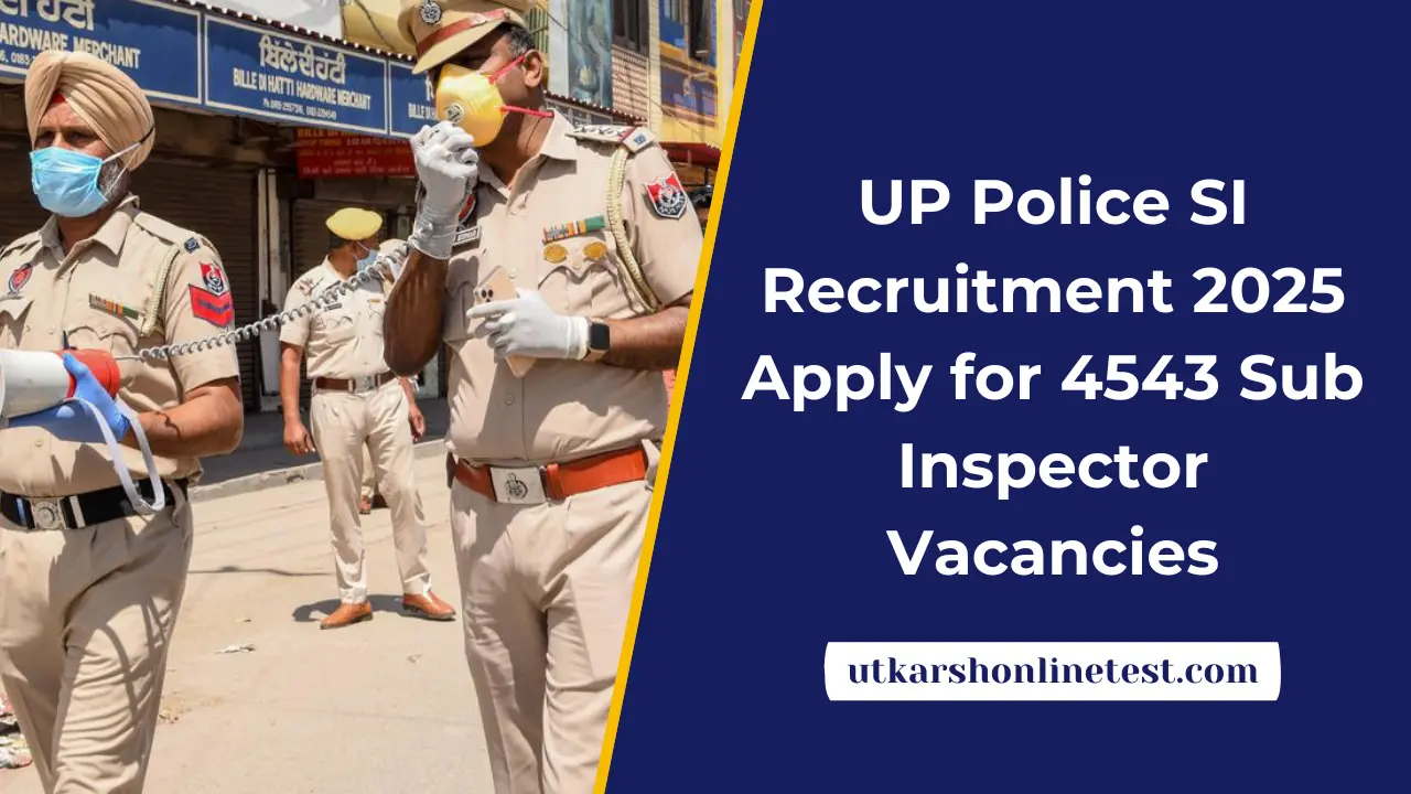 UP Police SI Recruitment 2025: Apply for 4543 Sub Inspector Vacancies