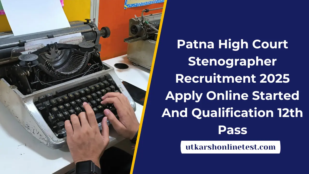 Patna High Court Stenographer Recruitment 2025: Apply Online Started And Qualification 12th Pass
