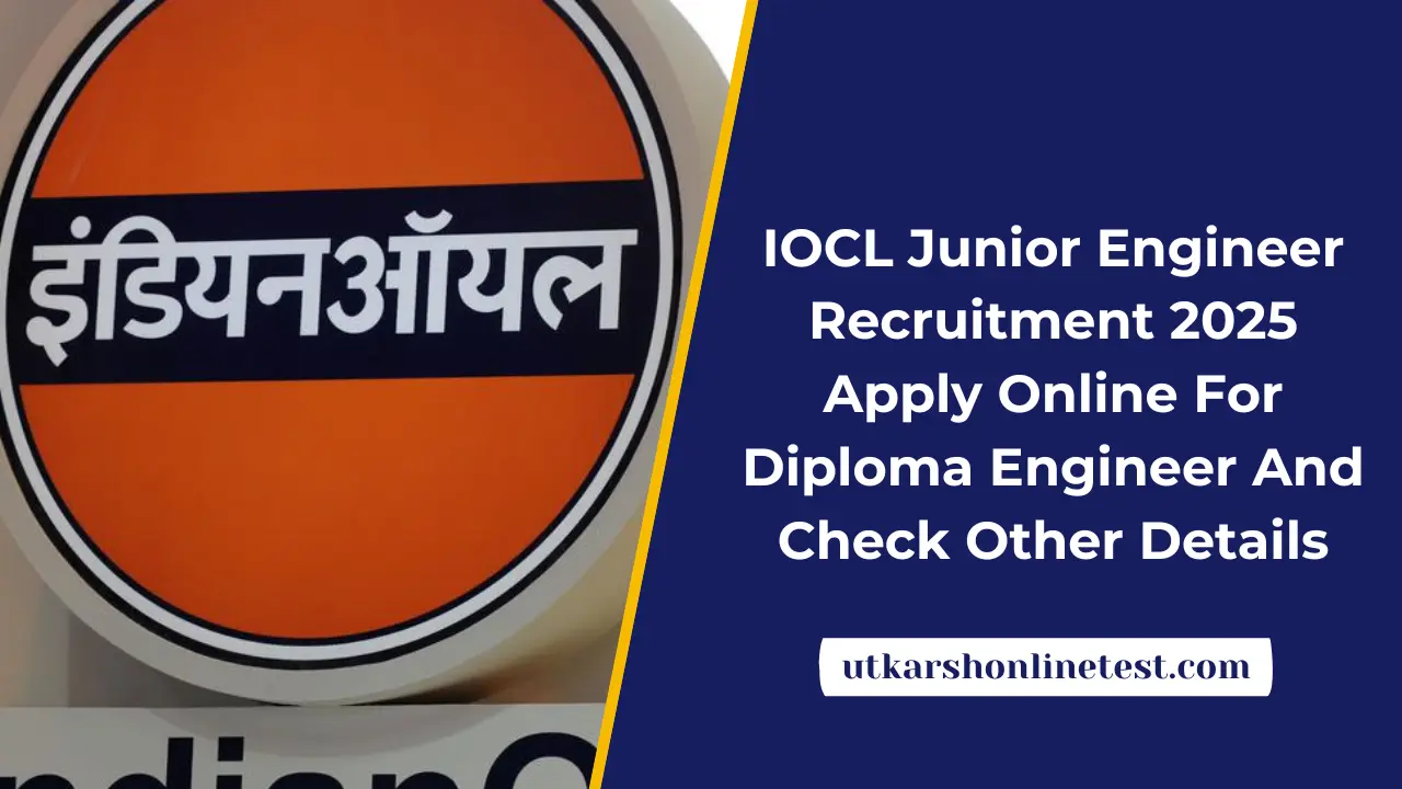 IOCL Junior Engineer Recruitment 2025: Apply Online For Diploma Engineer And Check Other Details